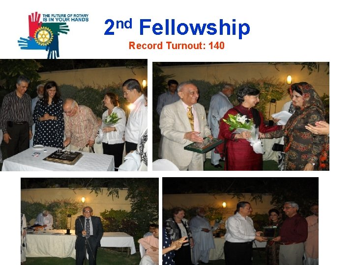 2 nd Fellowship Record Turnout: 140 