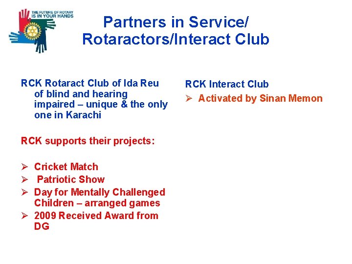 Partners in Service/ Rotaractors/Interact Club RCK Rotaract Club of Ida Reu of blind and