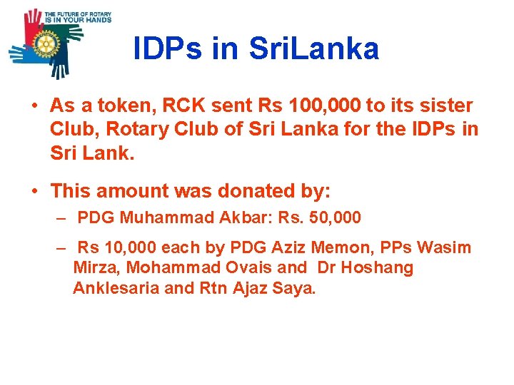 IDPs in Sri. Lanka • As a token, RCK sent Rs 100, 000 to