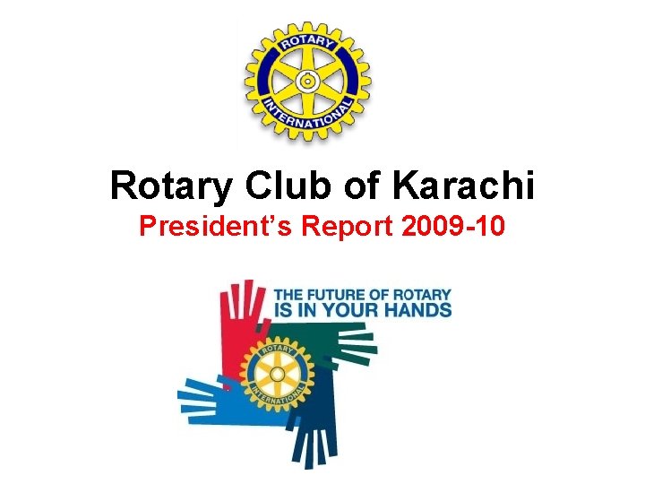 Rotary Club of Karachi President’s Report 2009 -10 