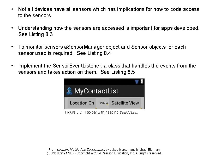  • Not all devices have all sensors which has implications for how to