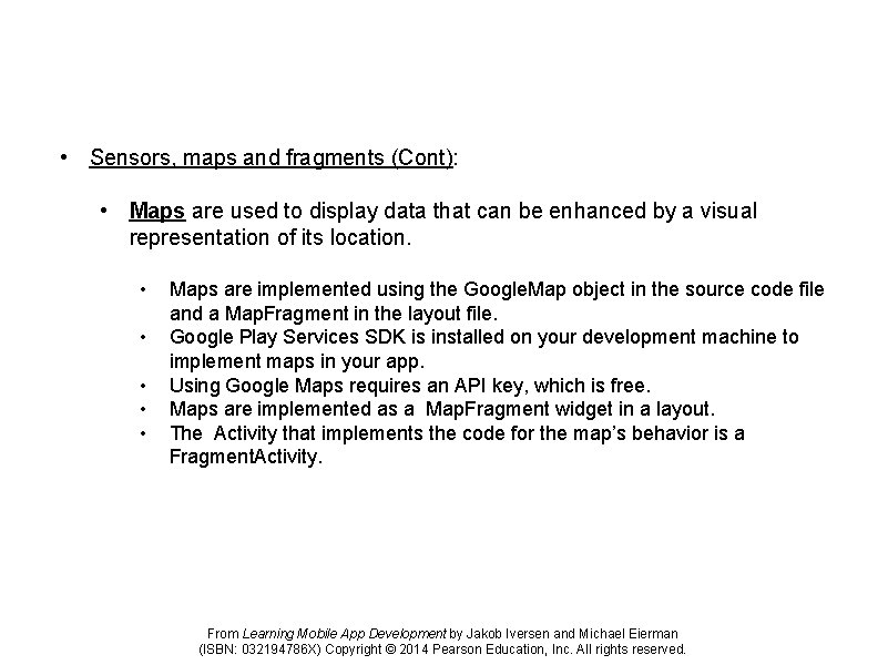  • Sensors, maps and fragments (Cont): • Maps are used to display data