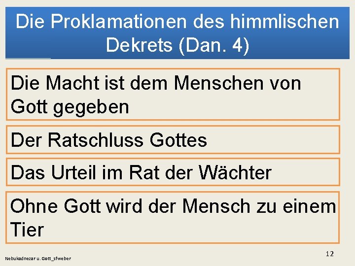 Die Proklamationen des himmlischen Dekrets (Dan. 4) Die Macht ist dem Menschen von Gott