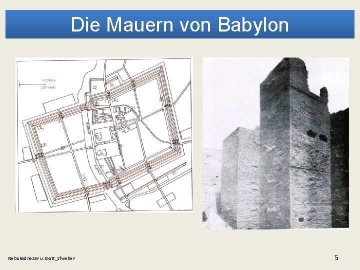 Die Mauern von Babylon Nebukadnezar u. Gott_sfweber 5 