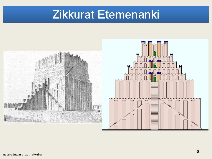 Zikkurat Etemenanki Nebukadnezar u. Gott_sfweber 8 