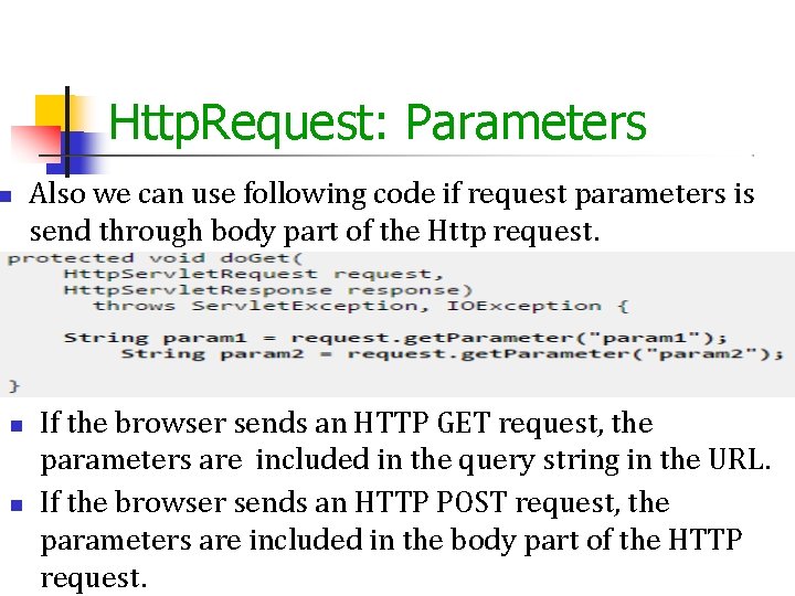 Http. Request: Parameters Also we can use following code if request parameters is send