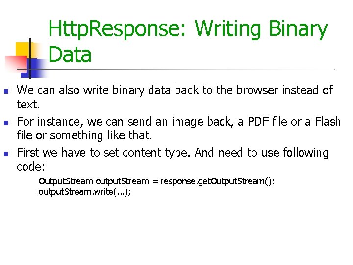 Http. Response: Writing Binary Data We can also write binary data back to the