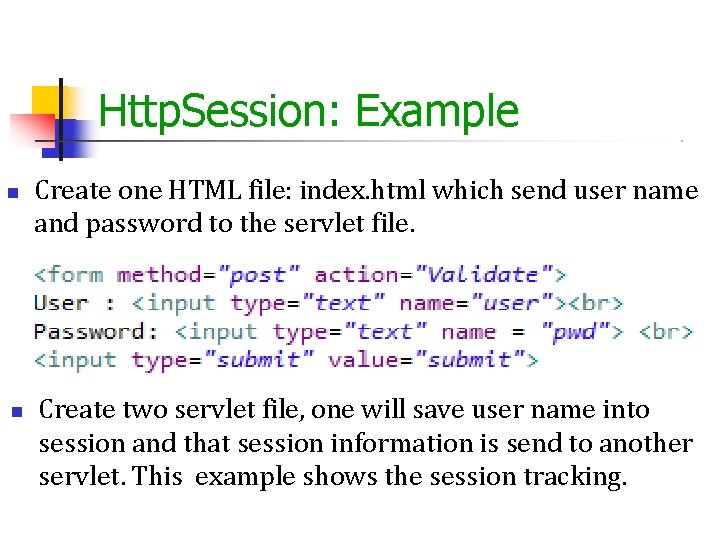Http. Session: Example Create one HTML file: index. html which send user name and