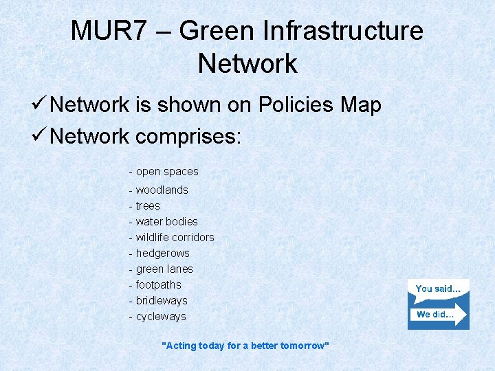 MUR 7 – Green Infrastructure Network ü Network is shown on Policies Map ü