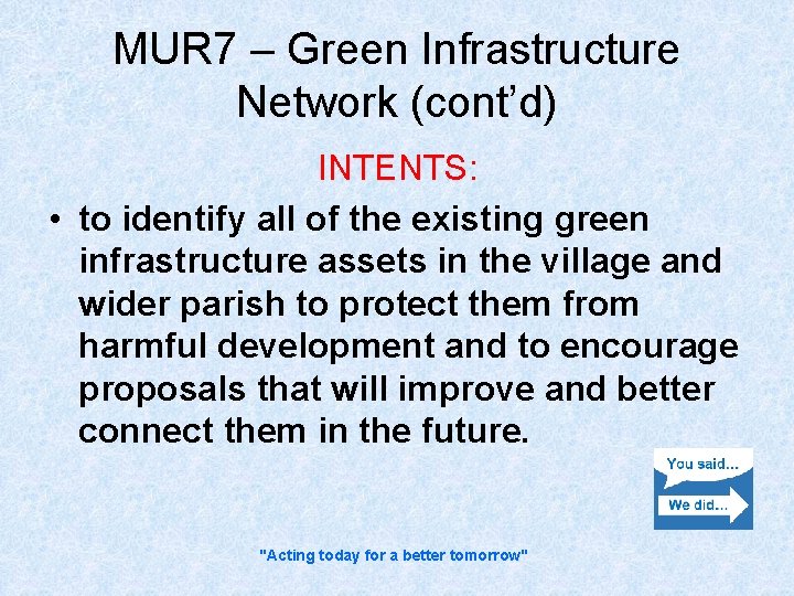 MUR 7 – Green Infrastructure Network (cont’d) INTENTS: • to identify all of the