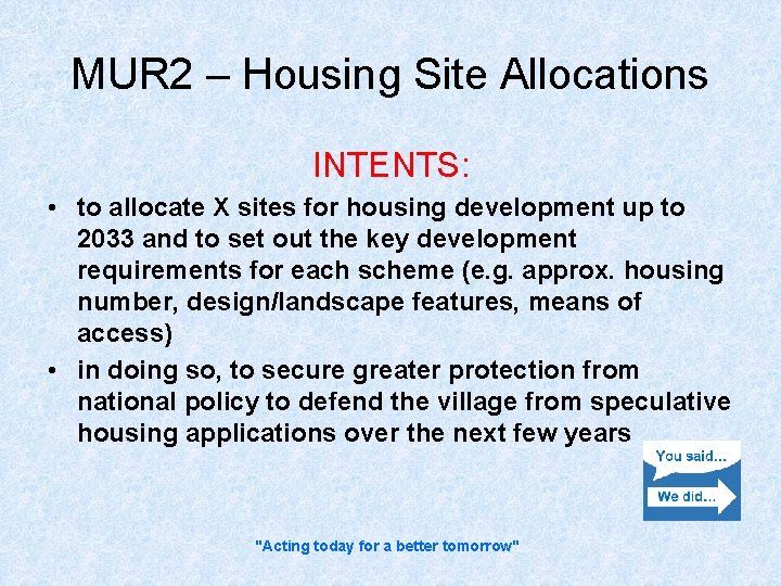 MUR 2 – Housing Site Allocations INTENTS: • to allocate X sites for housing