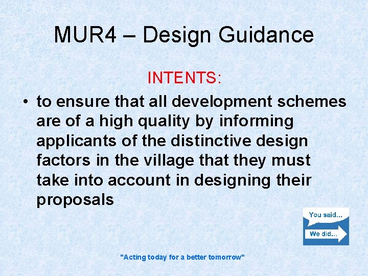 MUR 4 – Design Guidance INTENTS: • to ensure that all development schemes are