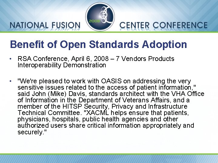 Benefit of Open Standards Adoption • RSA Conference, April 6, 2008 – 7 Vendors