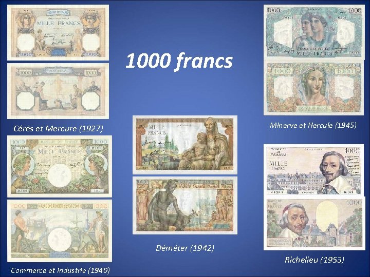 1000 francs Minerve et Hercule (1945) Cérès et Mercure (1927) Déméter (1942) Richelieu (1953)