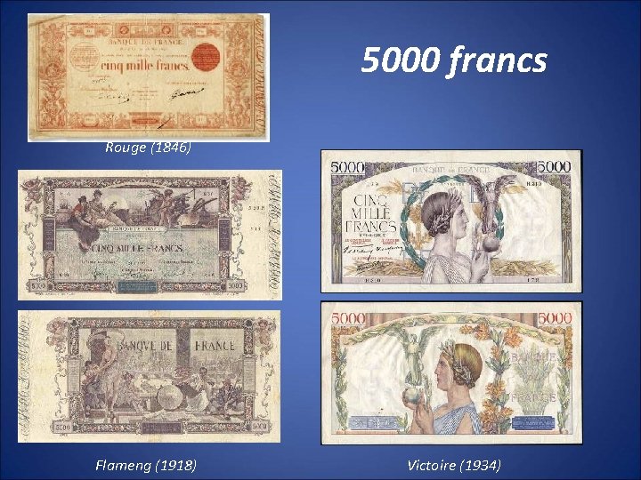 5000 francs Rouge (1846) Flameng (1918) Victoire (1934) 