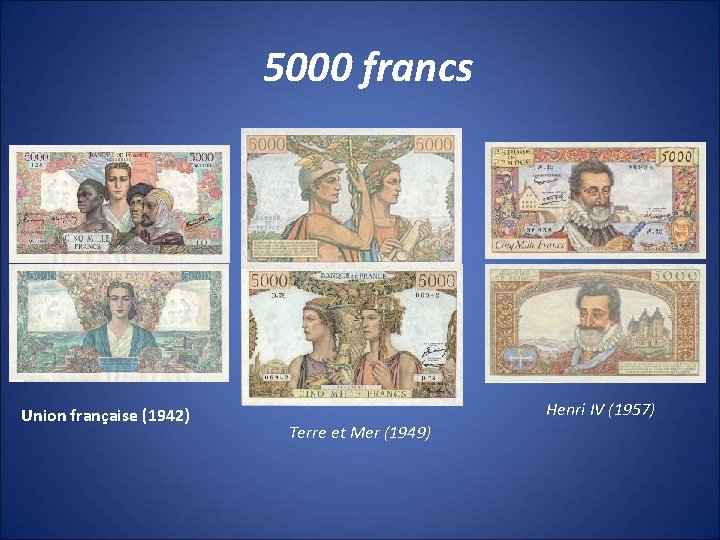 5000 francs Union française (1942) Henri IV (1957) Terre et Mer (1949) 