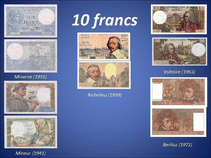 10 francs Voltaire (1963) Minerve (1916) Richelieu (1959) Berlioz (1972) Mineur (1941) 