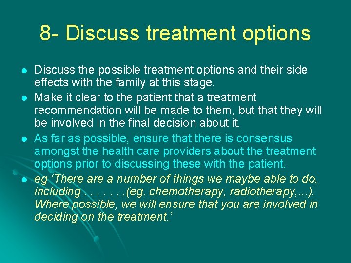 8 - Discuss treatment options l l Discuss the possible treatment options and their