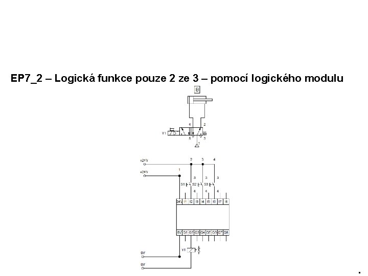 EP 7_2 – Logická funkce pouze 2 ze 3 – pomocí logického modulu 16