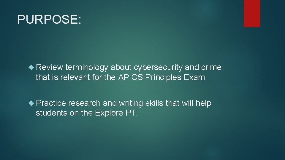 PURPOSE: Review terminology about cybersecurity and crime that is relevant for the AP CS