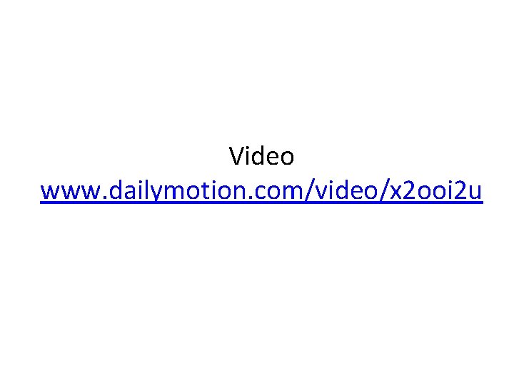 Video www. dailymotion. com/video/x 2 ooi 2 u 