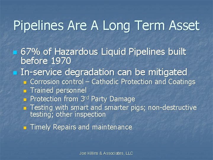 Pipelines Are A Long Term Asset n n 67% of Hazardous Liquid Pipelines built