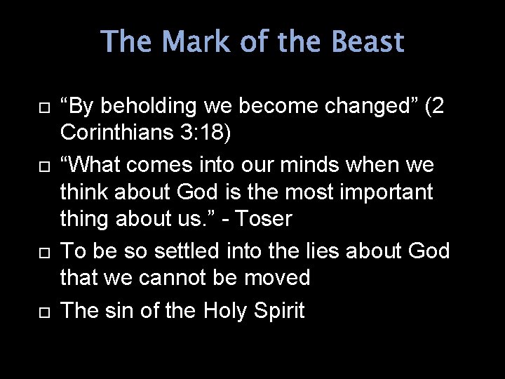 The Mark of the Beast “By beholding we become changed” (2 Corinthians 3: 18)