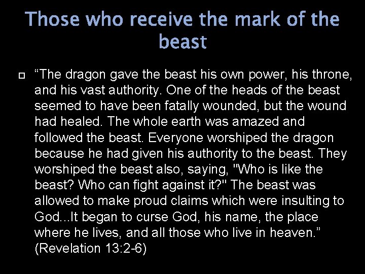 Those who receive the mark of the beast “The dragon gave the beast his