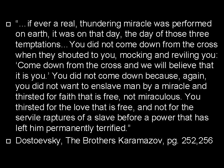  “…if ever a real, thundering miracle was performed on earth, it was on