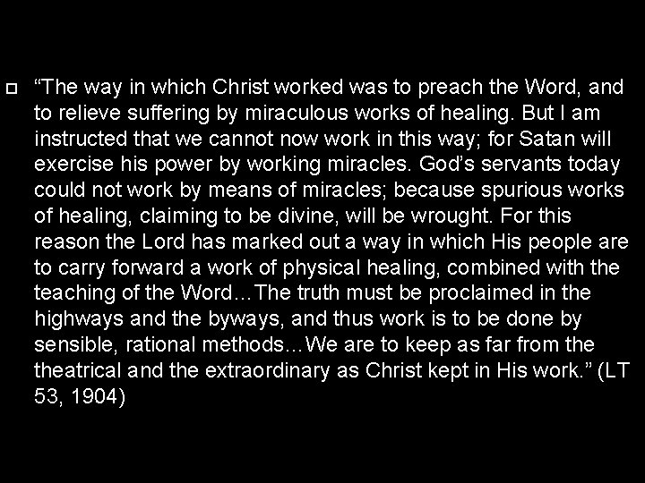  “The way in which Christ worked was to preach the Word, and to