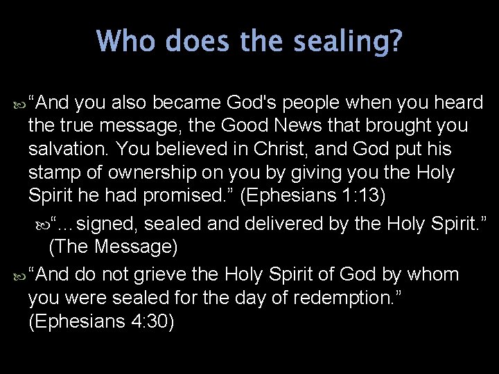 Who does the sealing? “And you also became God's people when you heard the