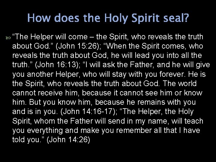 How does the Holy Spirit seal? “The Helper will come – the Spirit, who