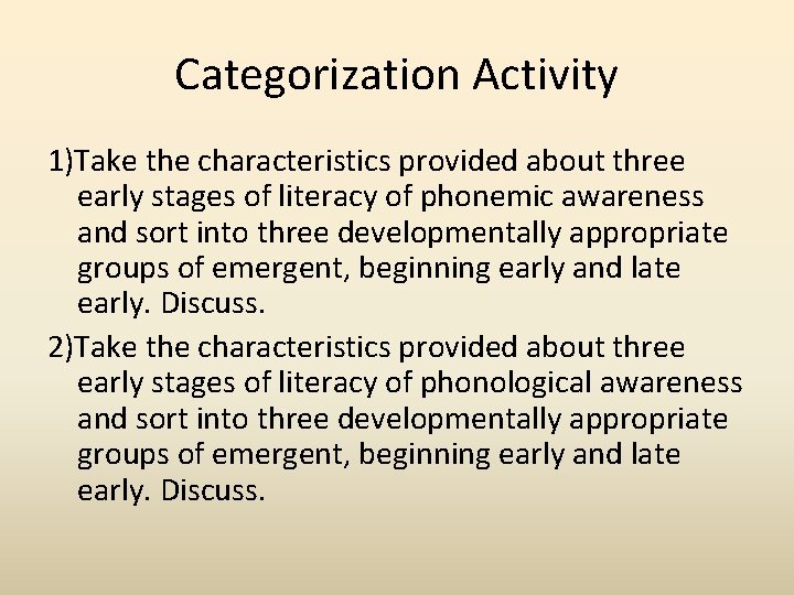 Categorization Activity 1)Take the characteristics provided about three early stages of literacy of phonemic