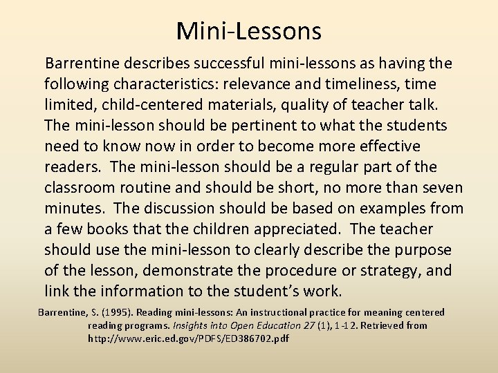 Mini-Lessons Barrentine describes successful mini-lessons as having the following characteristics: relevance and timeliness, time