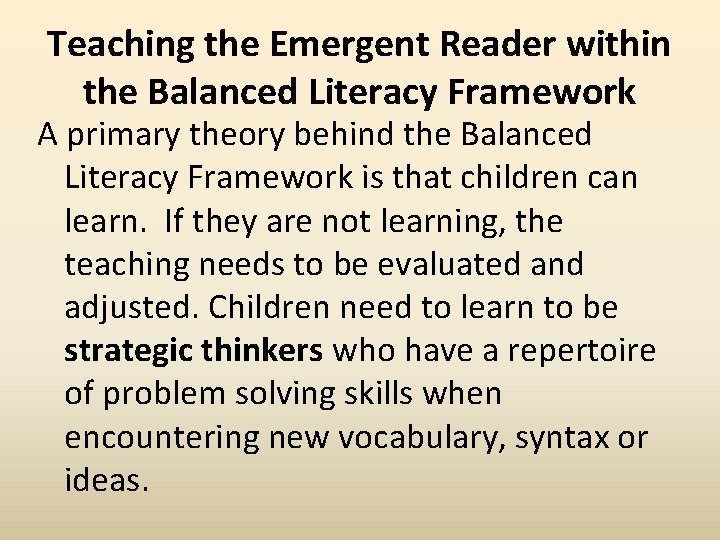Teaching the Emergent Reader within the Balanced Literacy Framework A primary theory behind the