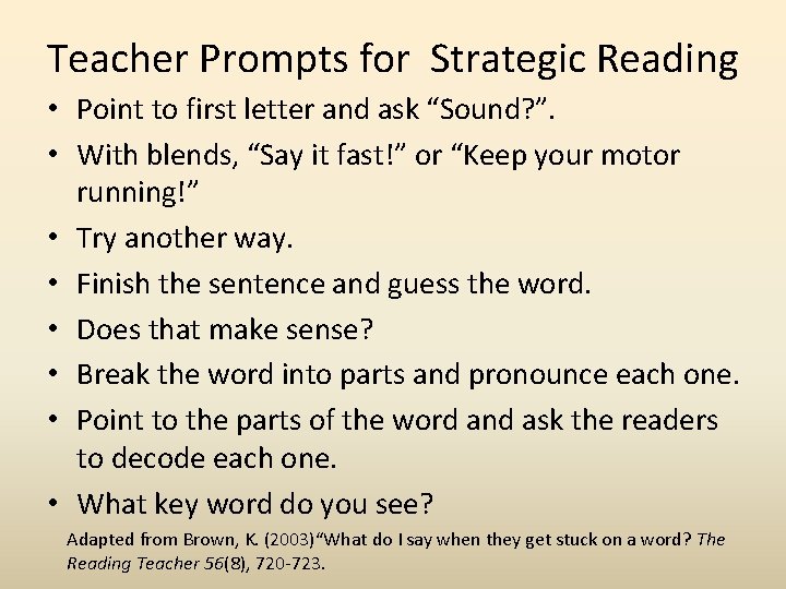 Teacher Prompts for Strategic Reading • Point to first letter and ask “Sound? ”.