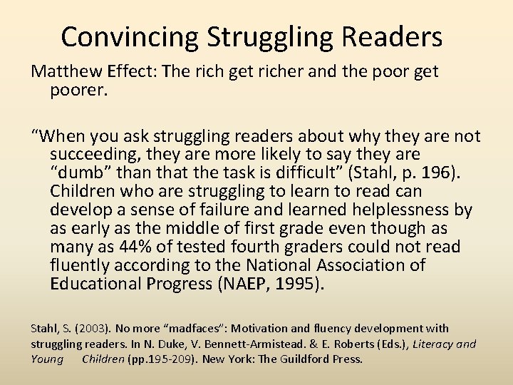 Convincing Struggling Readers Matthew Effect: The rich get richer and the poor get poorer.