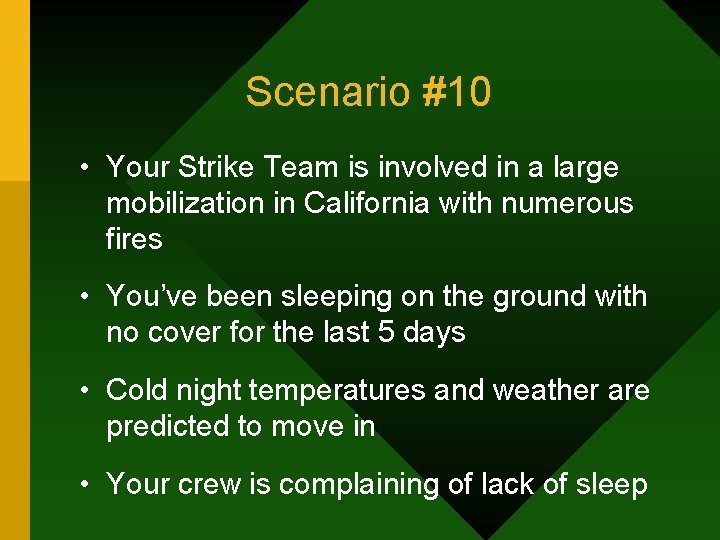 Scenario #10 • Your Strike Team is involved in a large mobilization in California