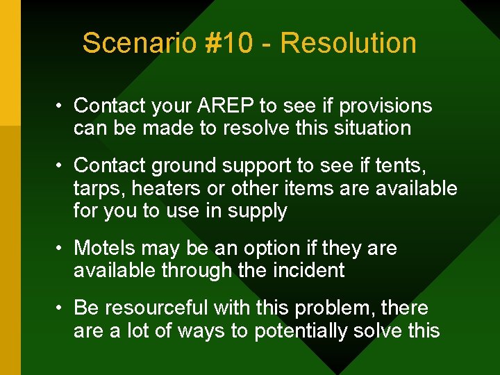 Scenario #10 - Resolution • Contact your AREP to see if provisions can be