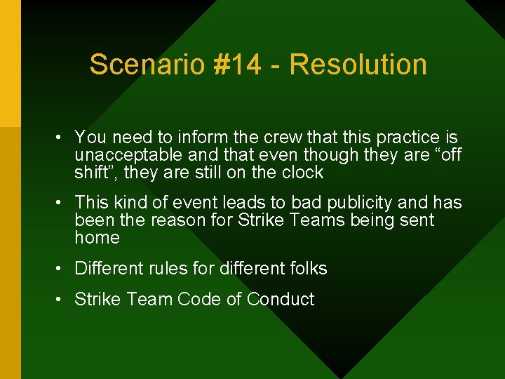 Scenario #14 - Resolution • You need to inform the crew that this practice