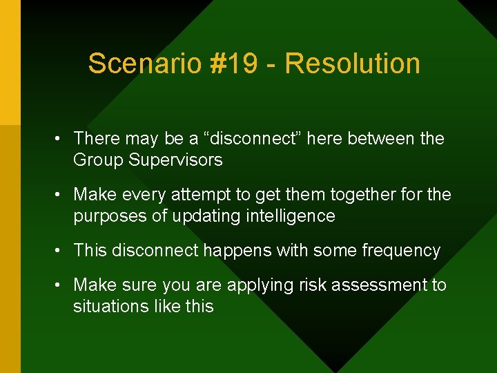 Scenario #19 - Resolution • There may be a “disconnect” here between the Group