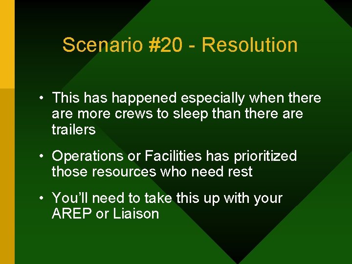Scenario #20 - Resolution • This happened especially when there are more crews to