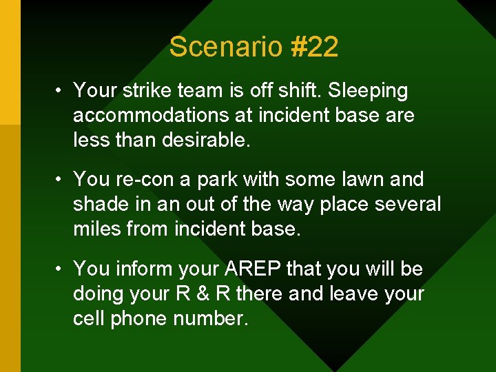 Scenario #22 • Your strike team is off shift. Sleeping accommodations at incident base