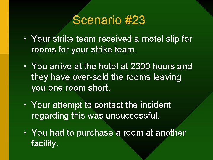 Scenario #23 • Your strike team received a motel slip for rooms for your