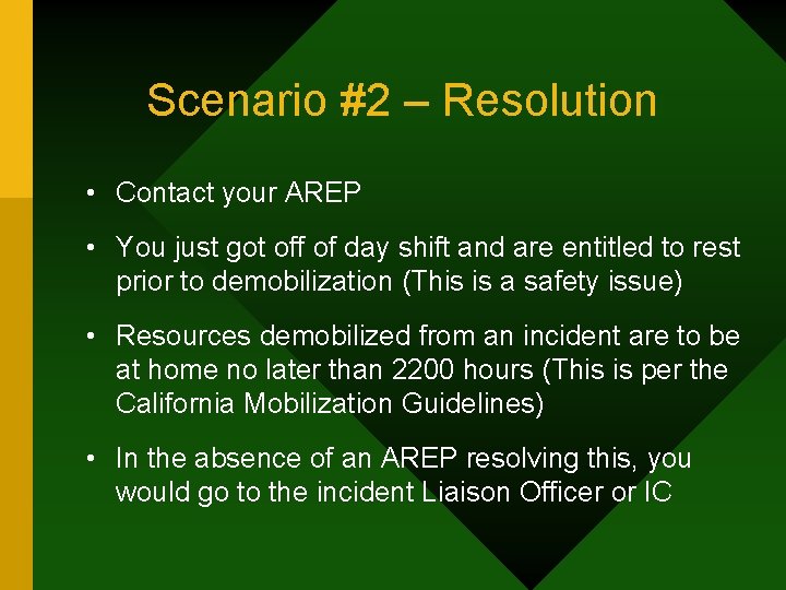 Scenario #2 – Resolution • Contact your AREP • You just got off of