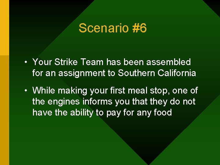 Scenario #6 • Your Strike Team has been assembled for an assignment to Southern