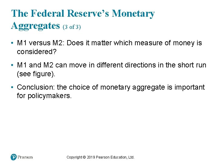 The Federal Reserve’s Monetary Aggregates (3 of 3) • M 1 versus M 2: