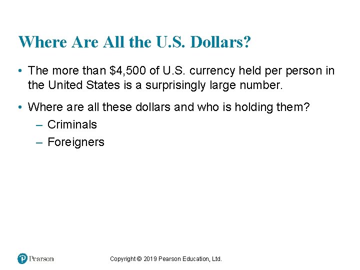 Where All the U. S. Dollars? • The more than $4, 500 of U.