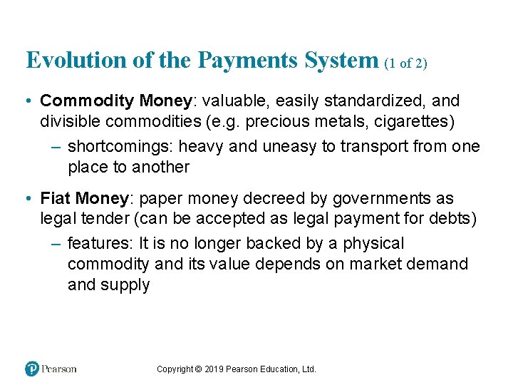 Evolution of the Payments System (1 of 2) • Commodity Money: valuable, easily standardized,