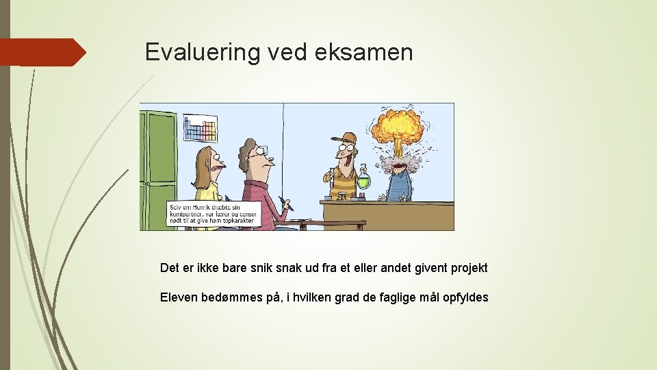 Evaluering ved eksamen Det er ikke bare snik snak ud fra et eller andet